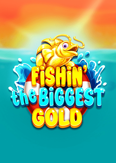 Fishin' The Biggest Gold