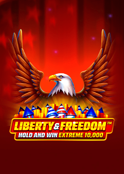 Liberty and Freedom Hold and Win Extreme 10,000