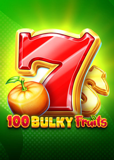 100 Bulky Fruits