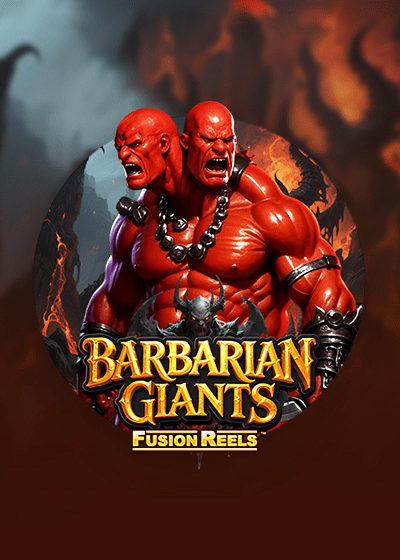 Barbarian Giants Fusion Reels