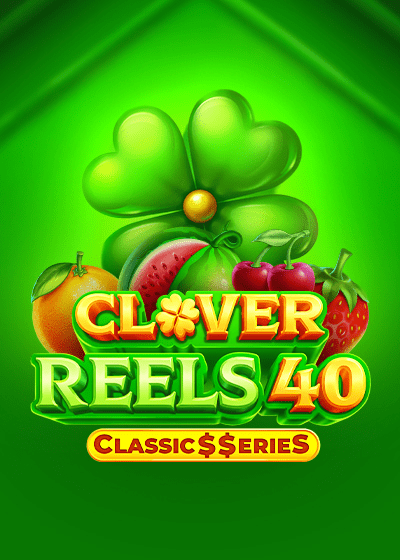 Clover Reels 40: Classic$eries