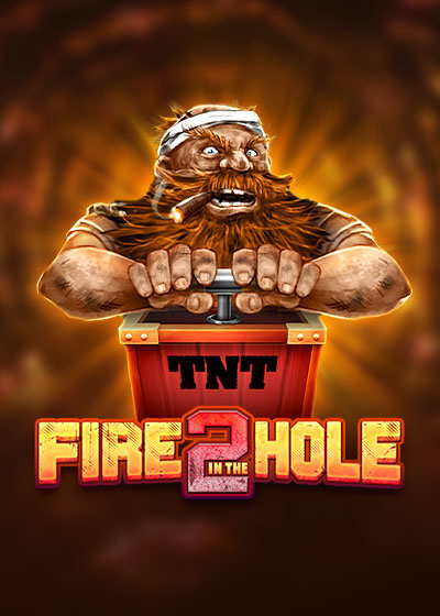 Fire in the Hole 2