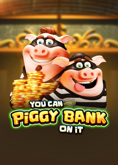 You Can Piggy Bank On It