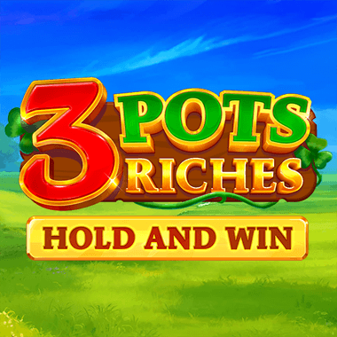 3 Pots Riches: Hold and Win