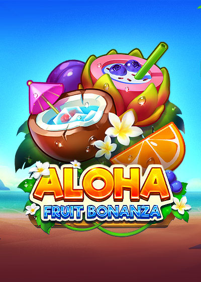 Aloha: Fruit Bonanza